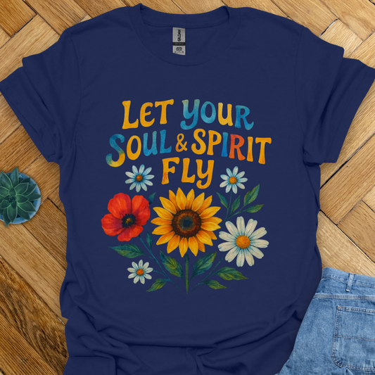 Let your Soul and Spirit Fly T-Shirt