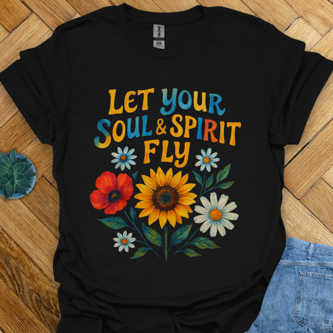 Let your Soul and Spirit Fly T-Shirt