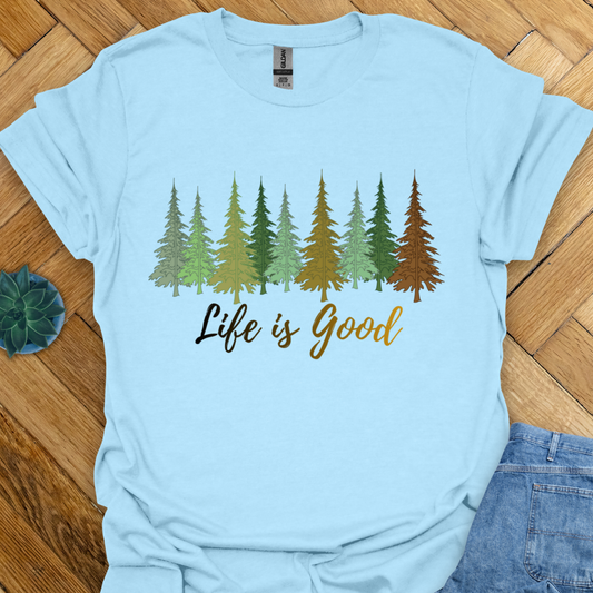 Life is Good  T-Shirt