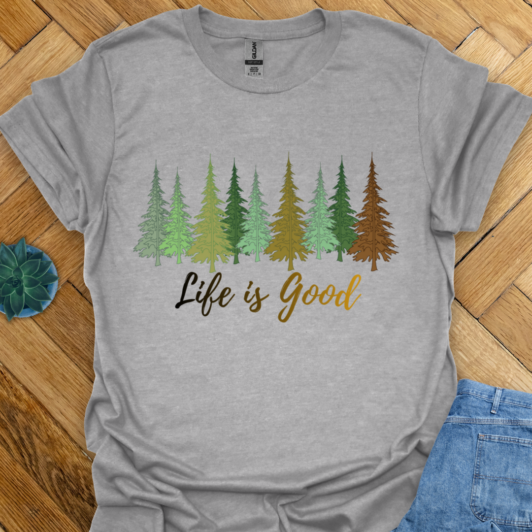 Life is Good  T-Shirt