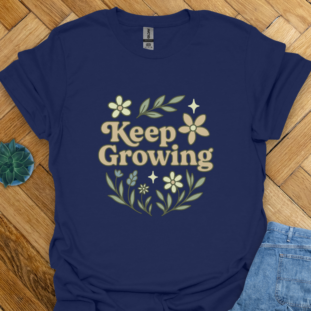 Keep Growing  T-Shirt
