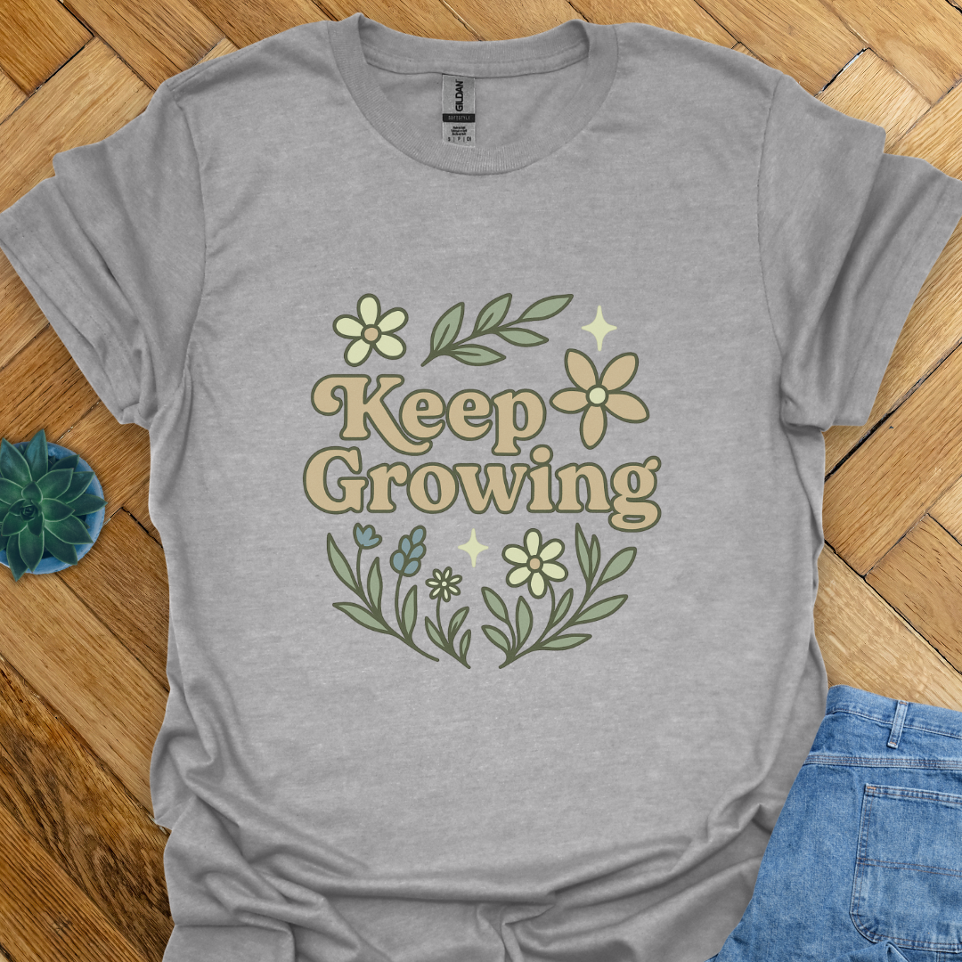 Keep Growing  T-Shirt