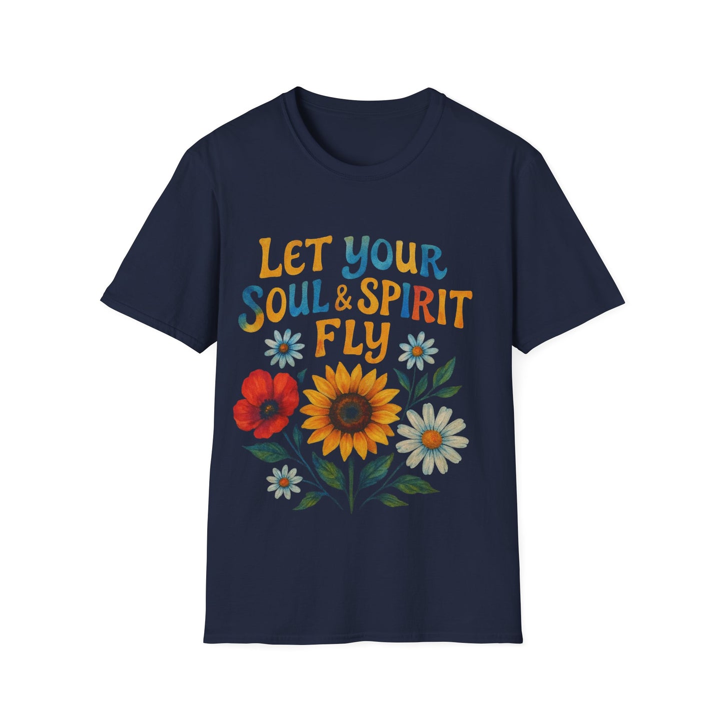 Let your Soul and Spirit Fly  - T Shirt