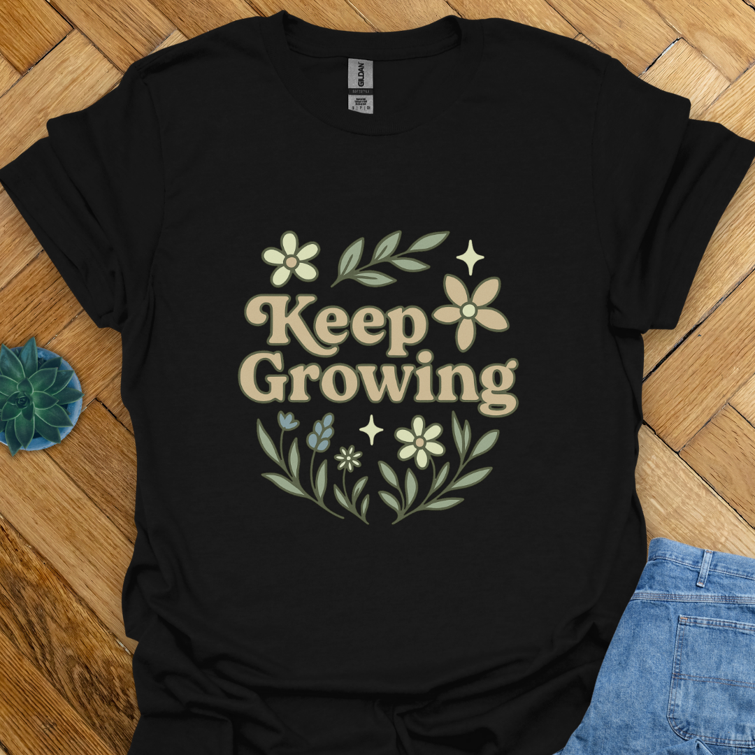 Keep Growing  T-Shirt