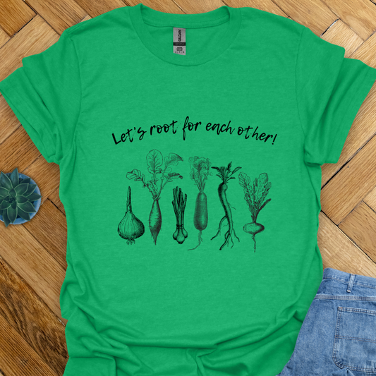 Let's Root for Each Other T-Shirt