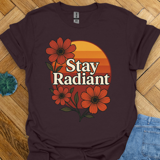 Stay Radiant T-Shirt