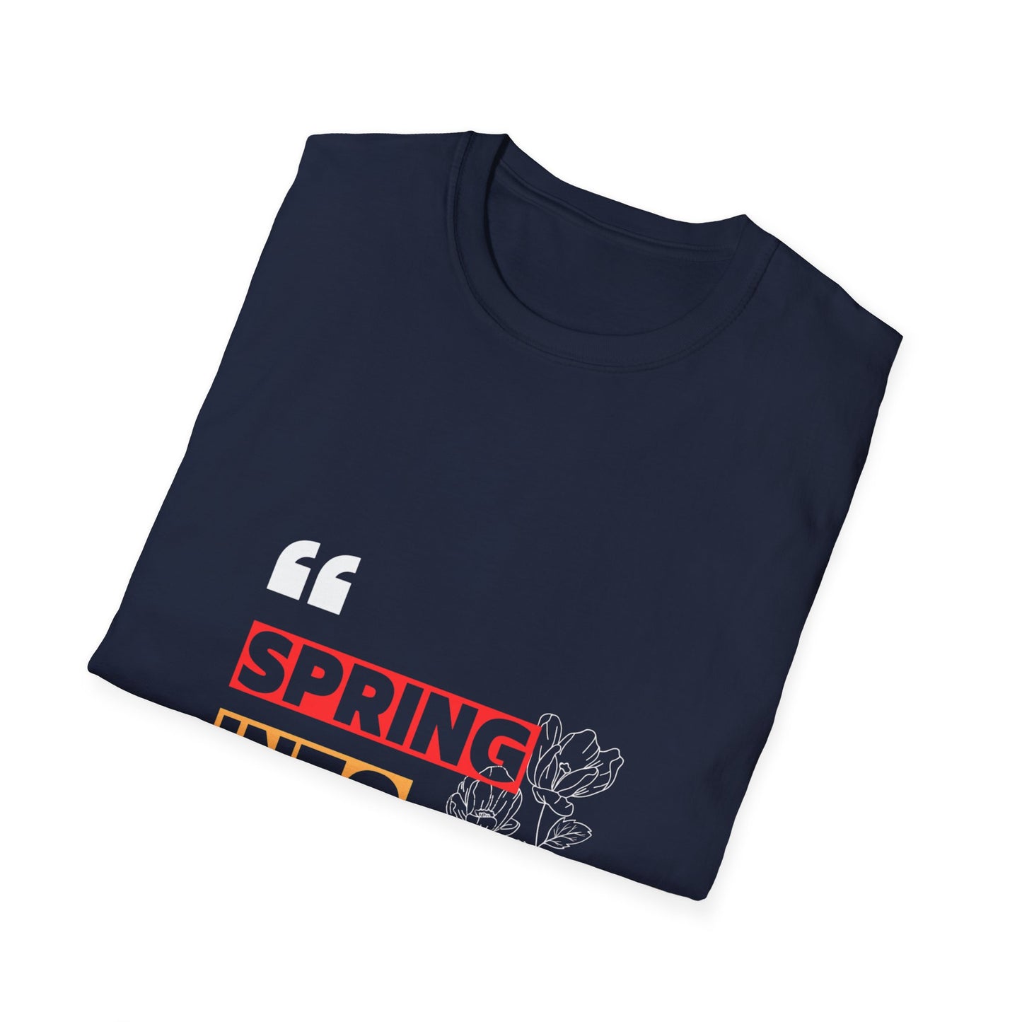 Spring into Happiness T Shirt