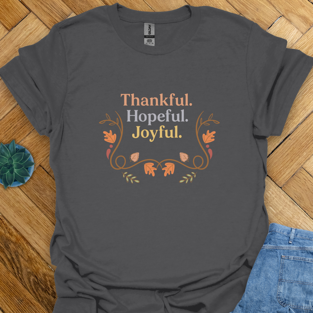 Thankful Hopeful Joyful  T-Shirt