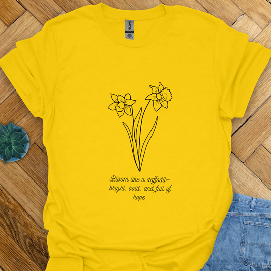 Bloom like a Daffodil T-Shirt