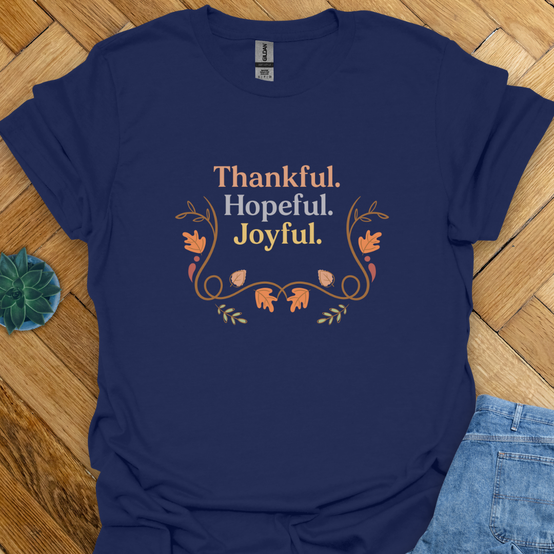 Thankful Hopeful Joyful  T-Shirt