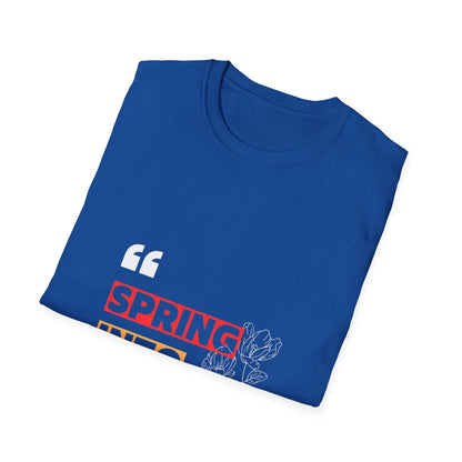 Spring into Happiness T Shirt