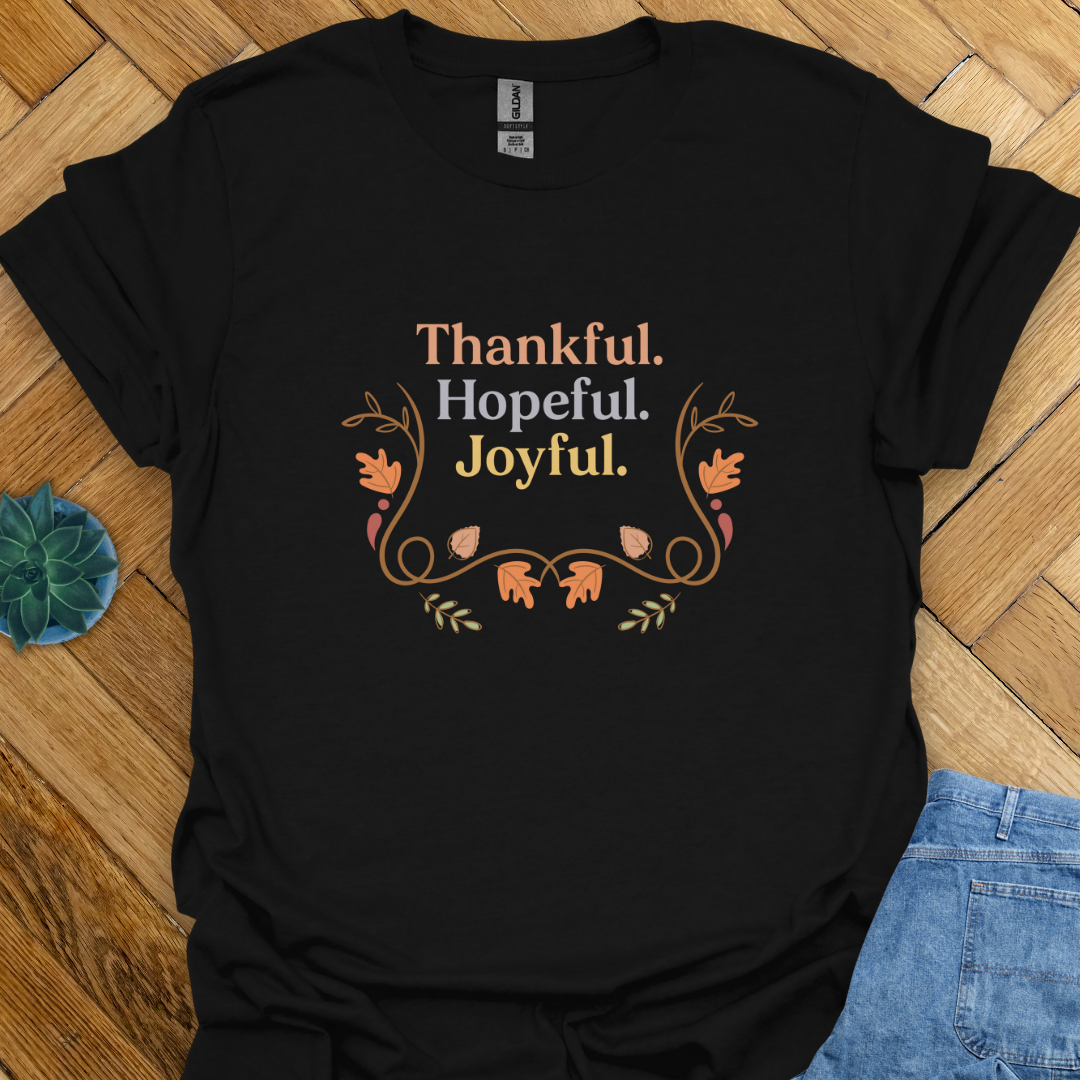 Thankful Hopeful Joyful  T-Shirt
