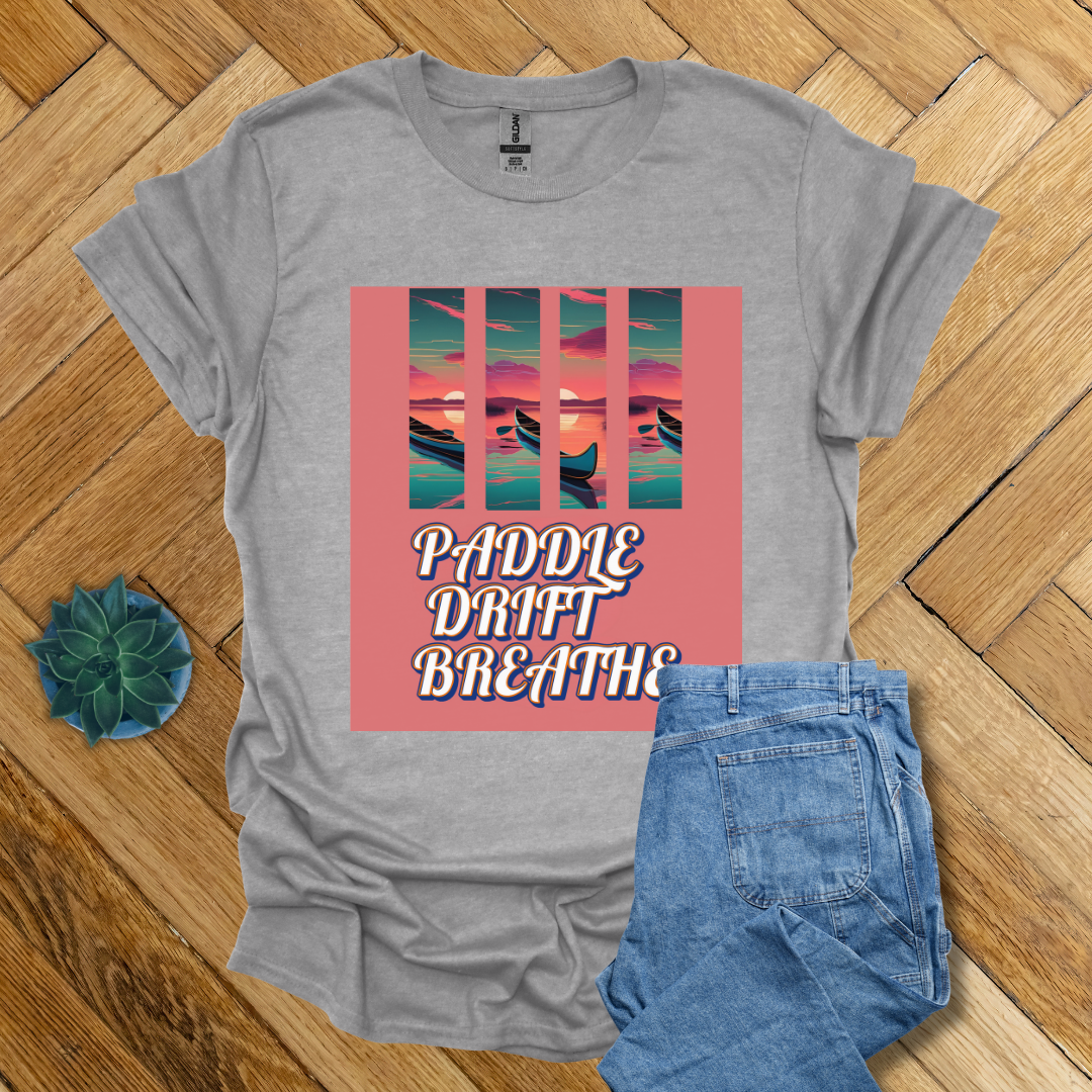 Paddle Drift Breathe- T Shirt