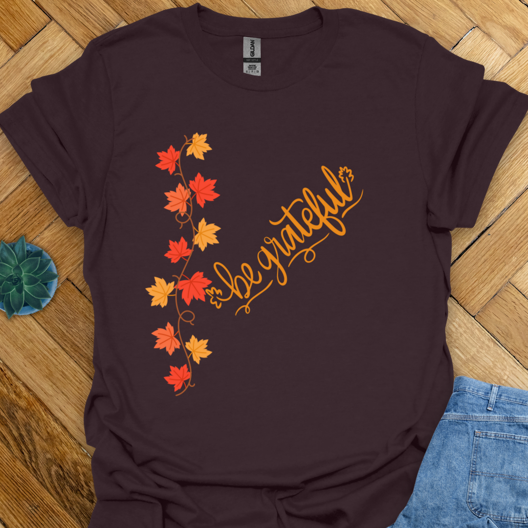 Be Grateful T-Shirt