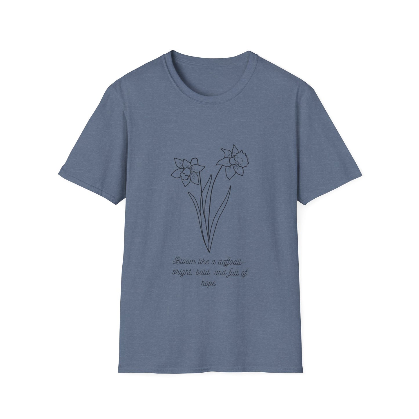 Bloom like a Daffodil T Shirt
