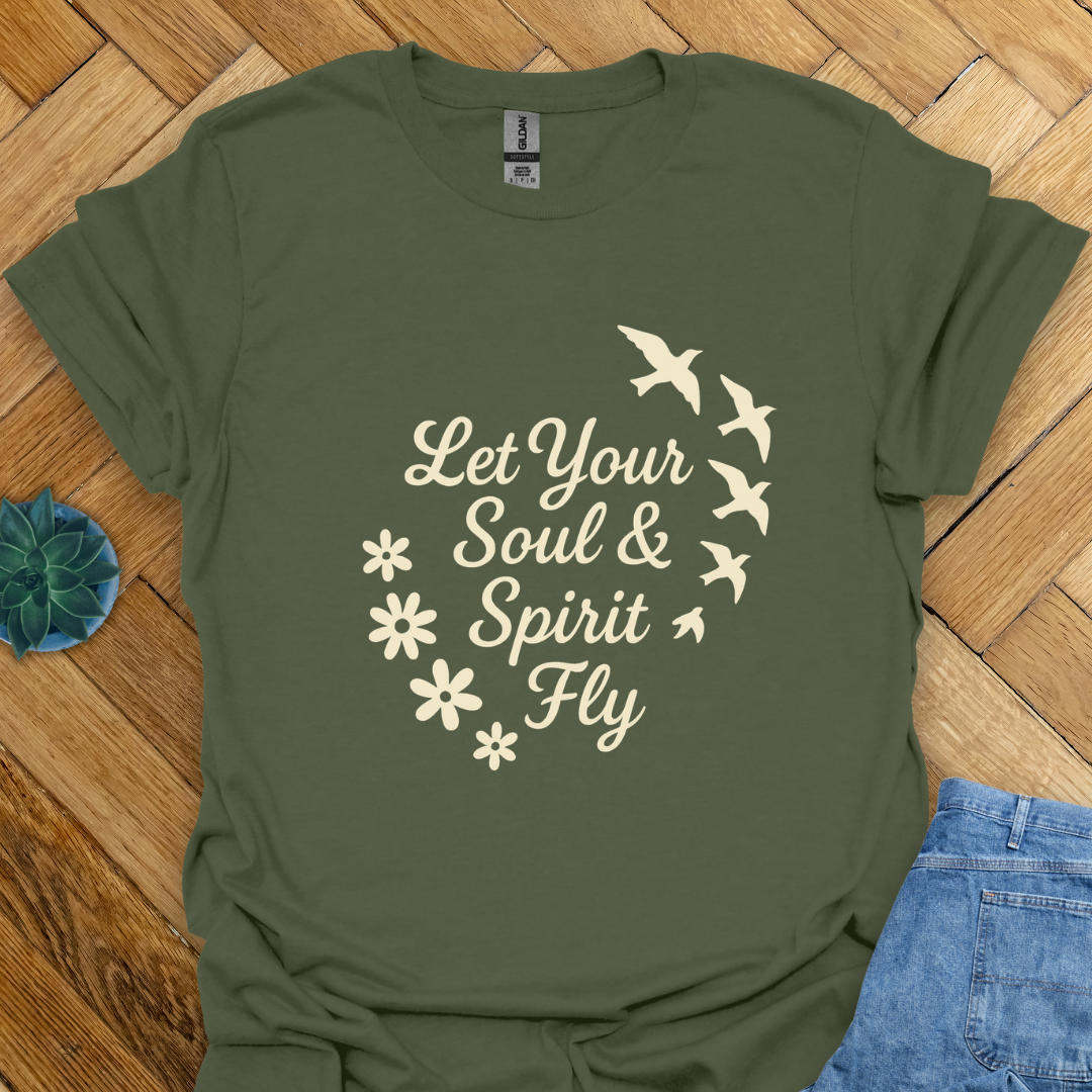Let Your Soul and Spirit Fly  T-Shirt
