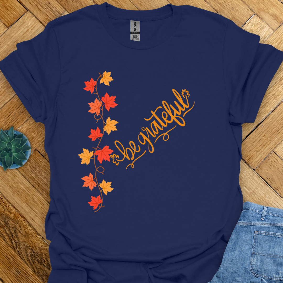 Be Grateful T-Shirt