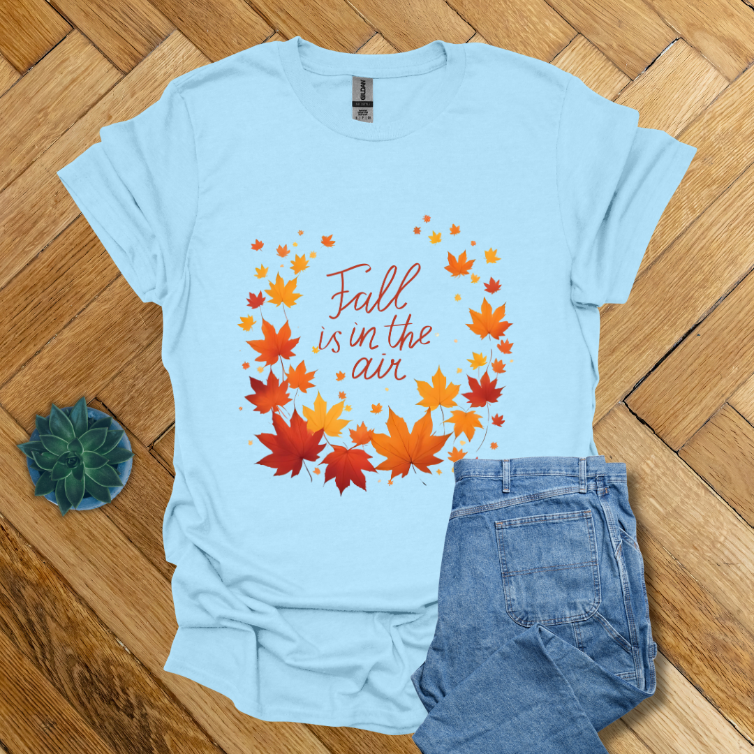 Fall is in the Air - T Shirt