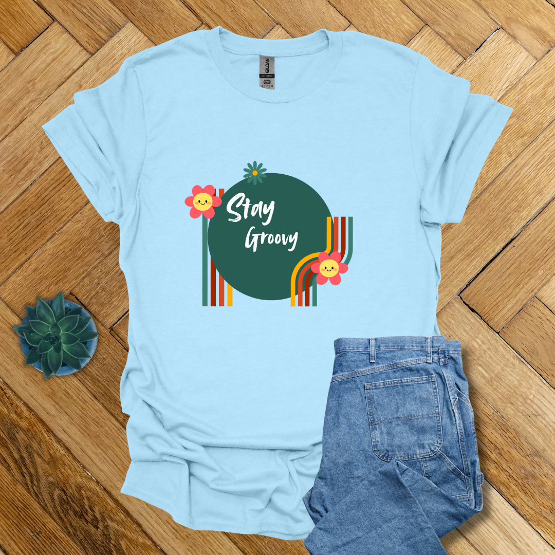 Stay Groovy- T Shirt
