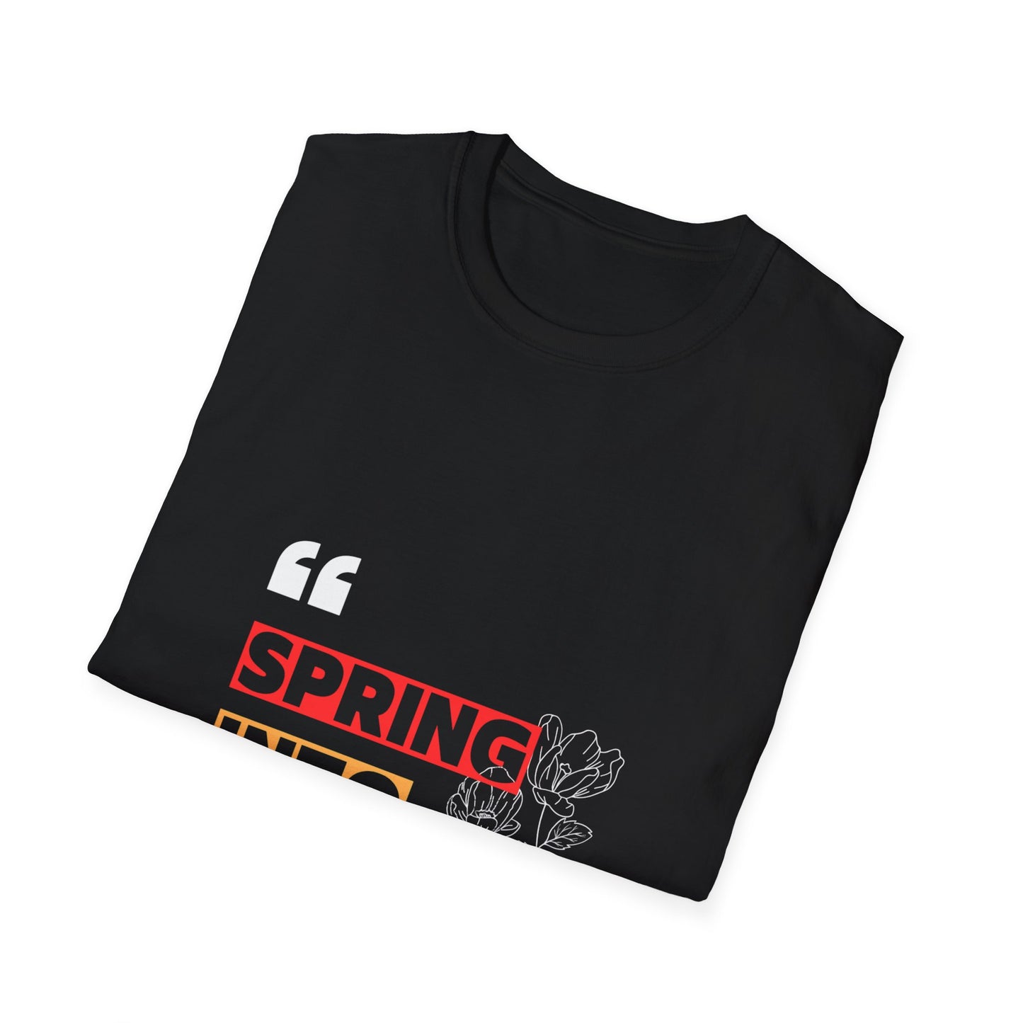 Spring into Happiness T Shirt