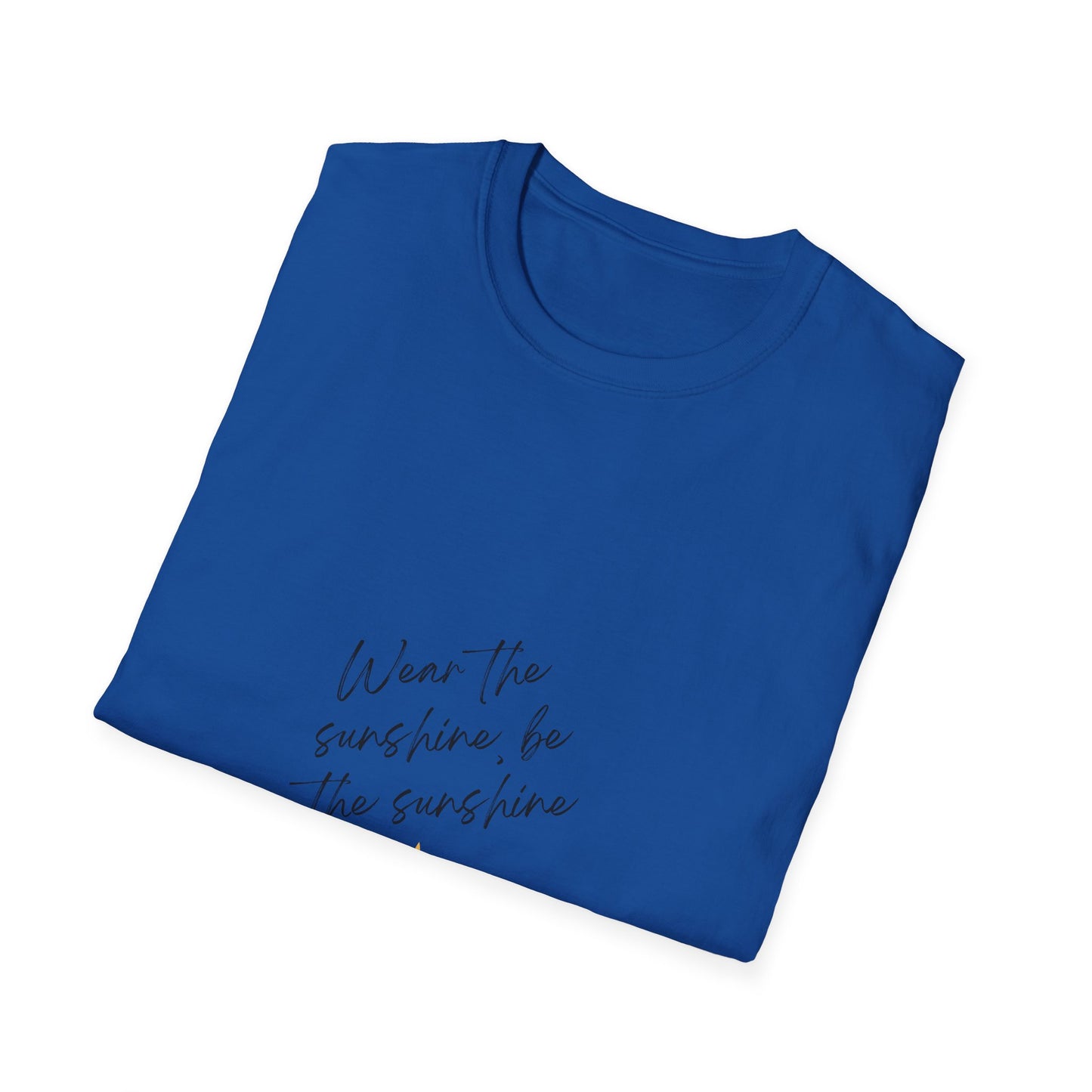 Be the Sunshine - T-Shirt