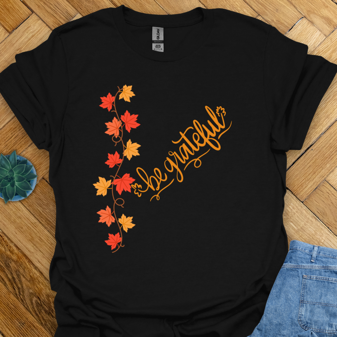 Be Grateful T-Shirt