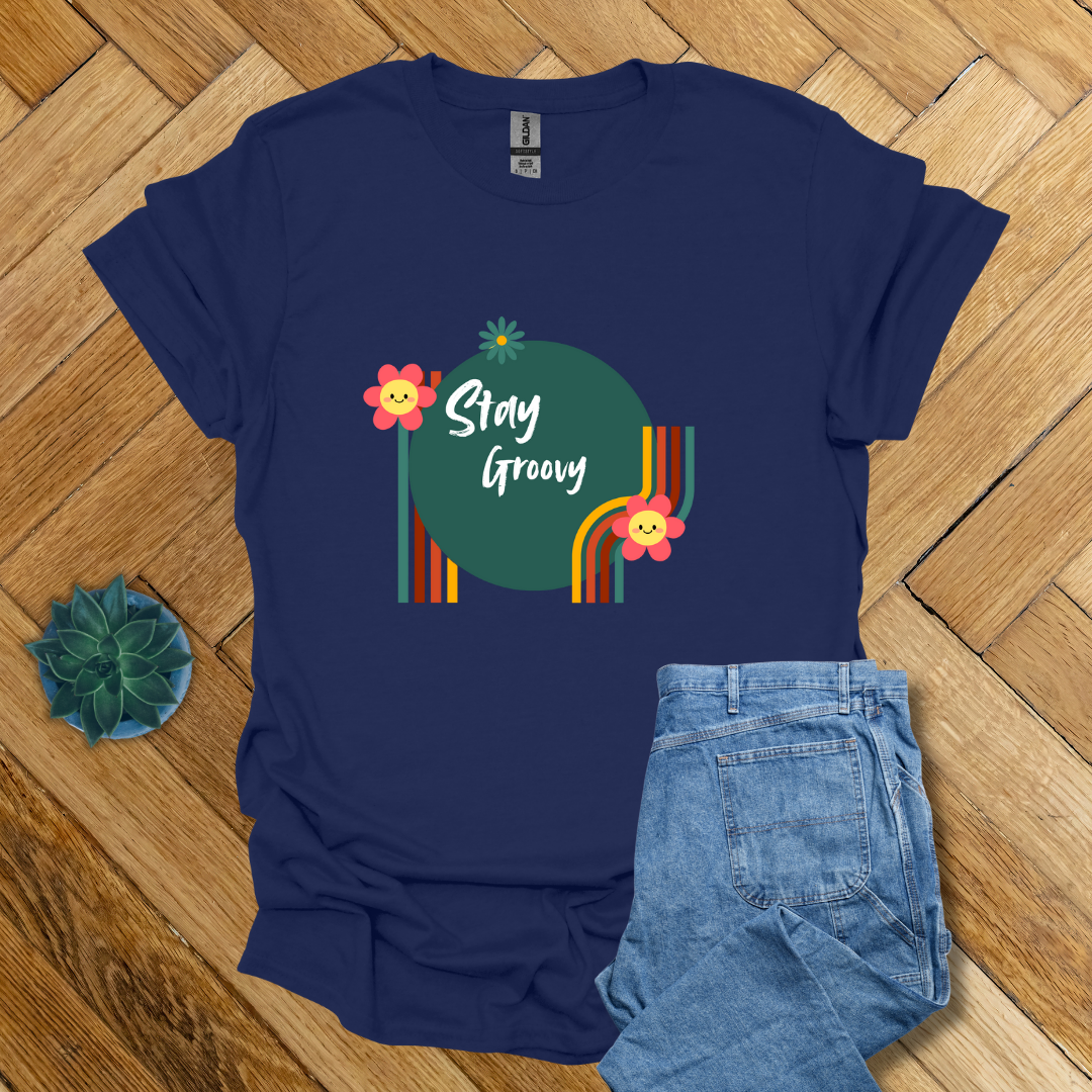 Stay Groovy- T Shirt