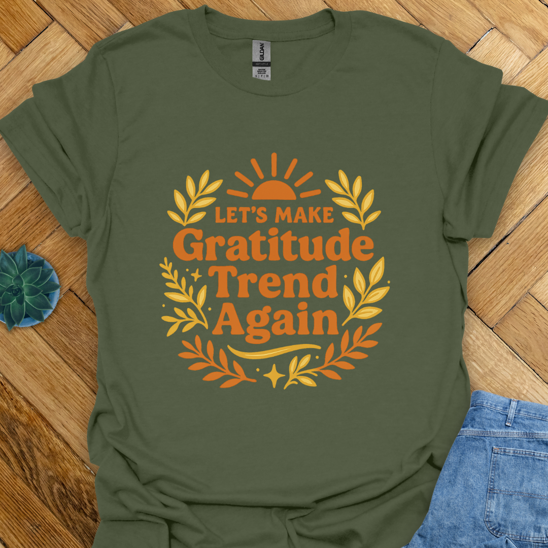 Let's make Gratitude Trend  T-Shirt