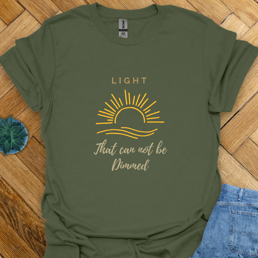 Light that can not be Dimmed  T-Shirt
