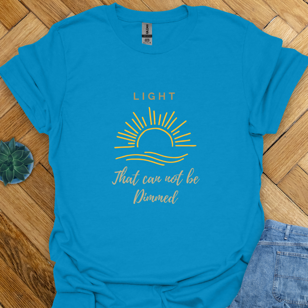 Light that can not be Dimmed  T-Shirt