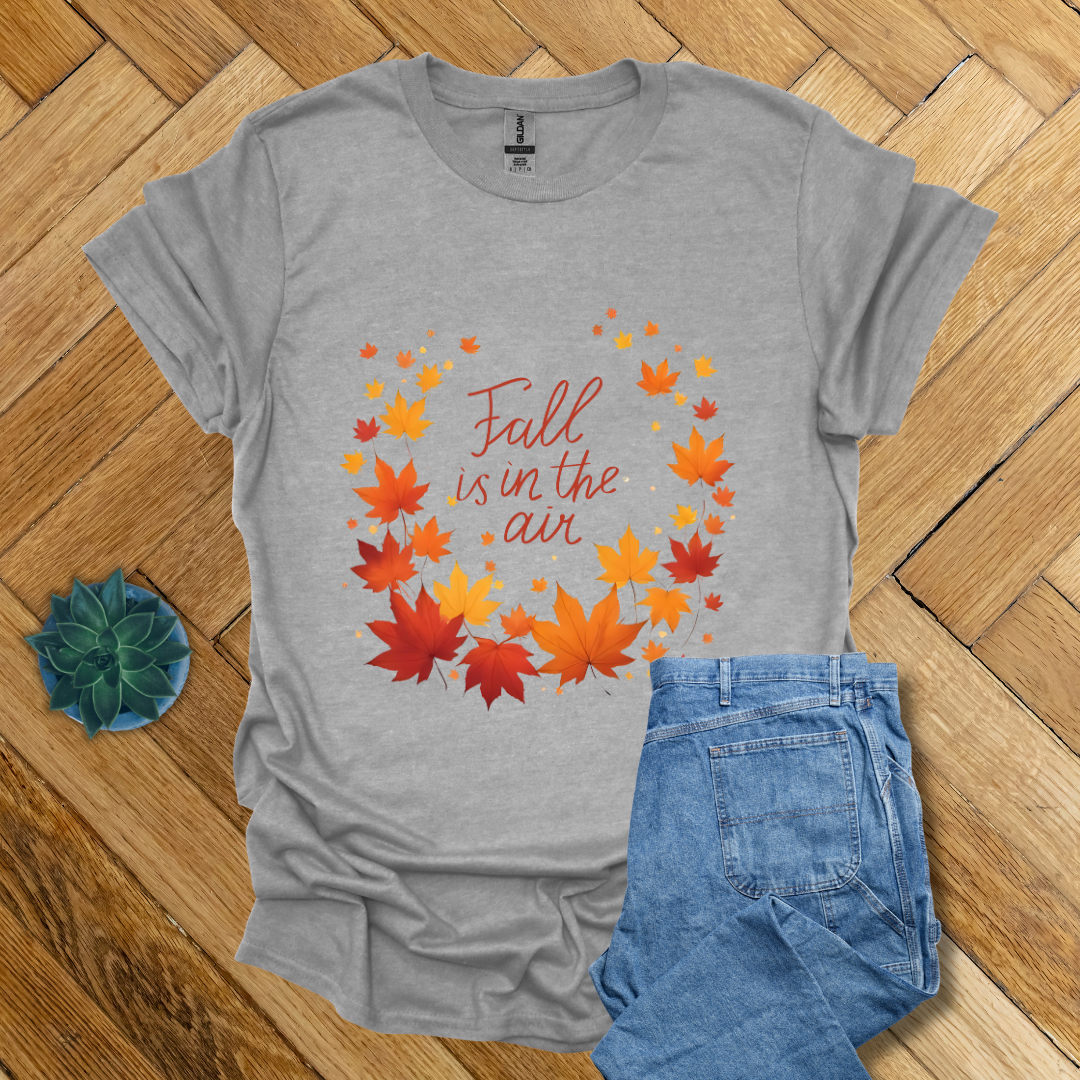 Fall is in the Air - T Shirt