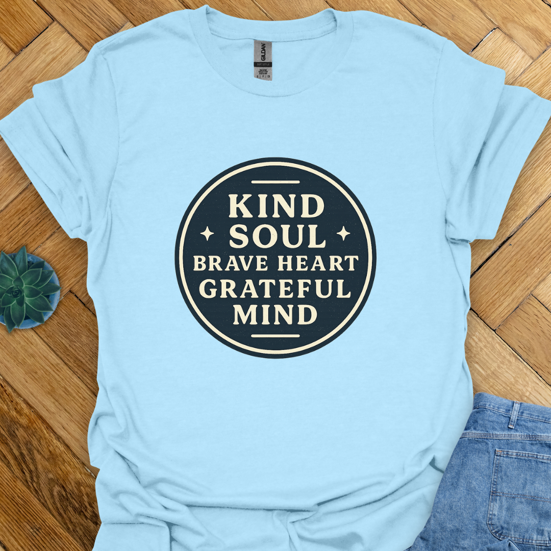 Kind Soul and Brave Heart T-Shirt