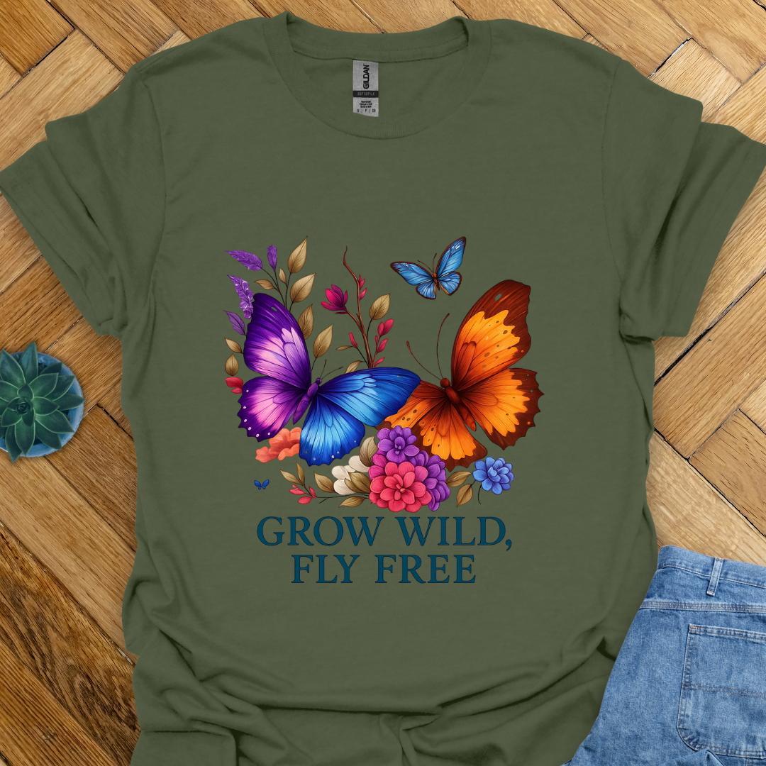 Grow Wild Fly Free  T-Shirt
