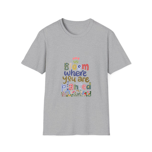 Bloom where you are planted - T Shirt