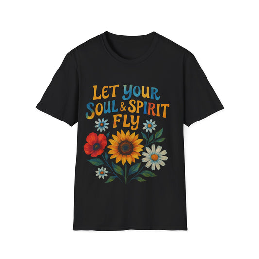 Let your Soul and Spirit Fly  - T Shirt