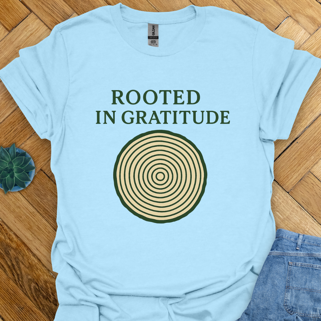 Rooted in Gratitude  T-Shirt