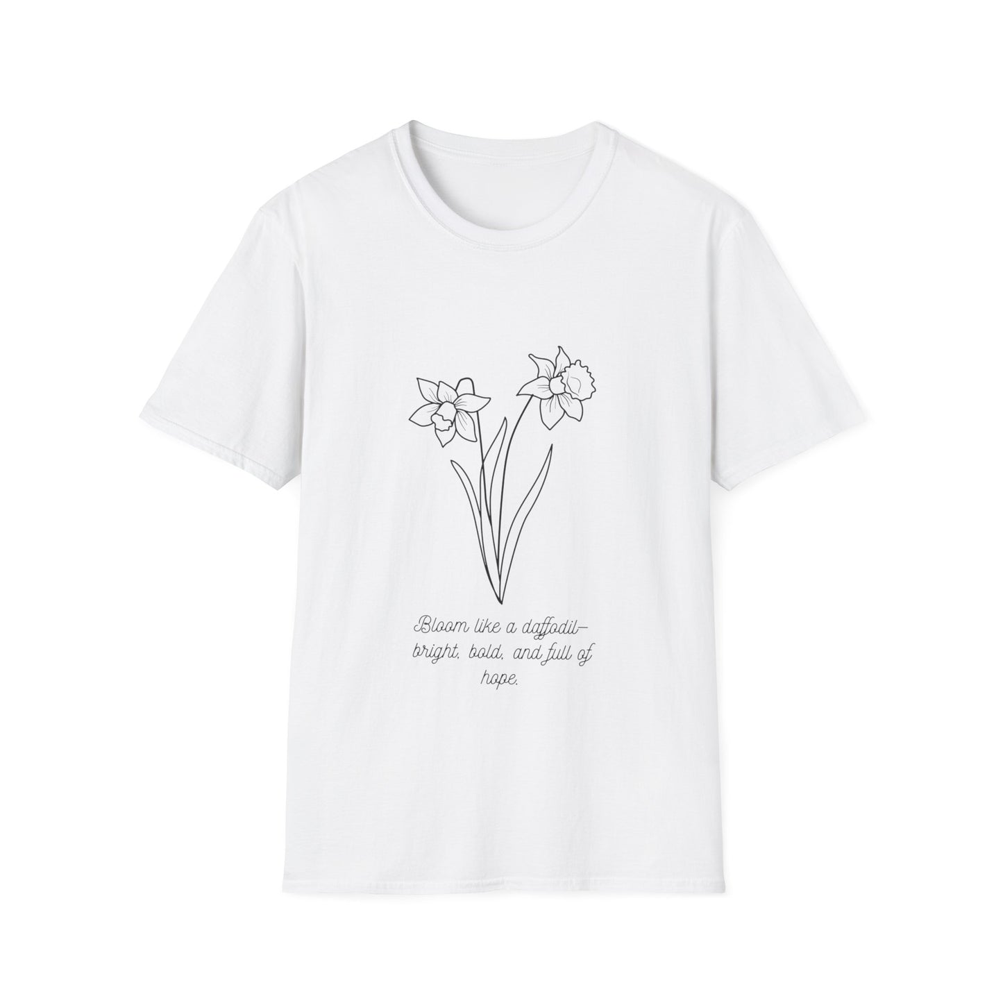 Bloom like a Daffodil T Shirt