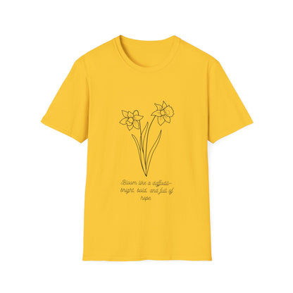 Bloom like a Daffodil T Shirt