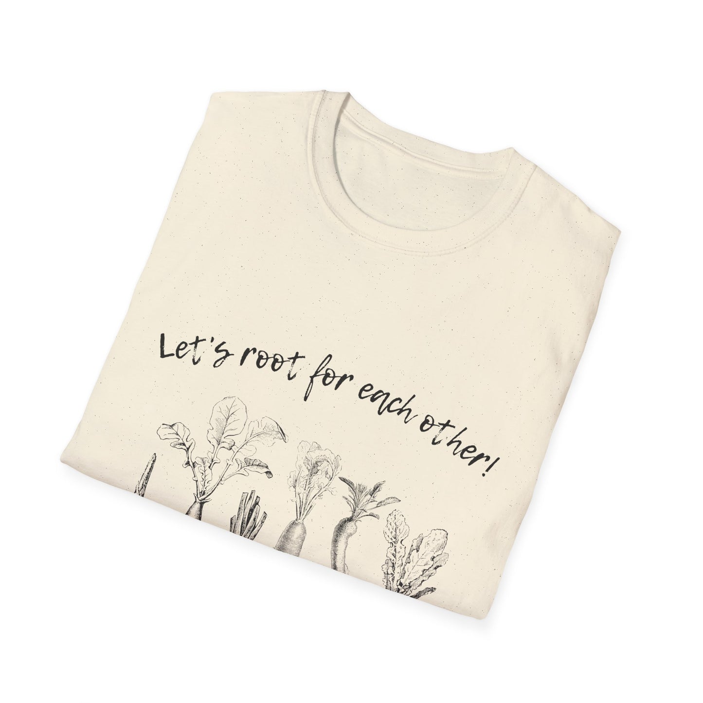 Let's root for each other T Shirt