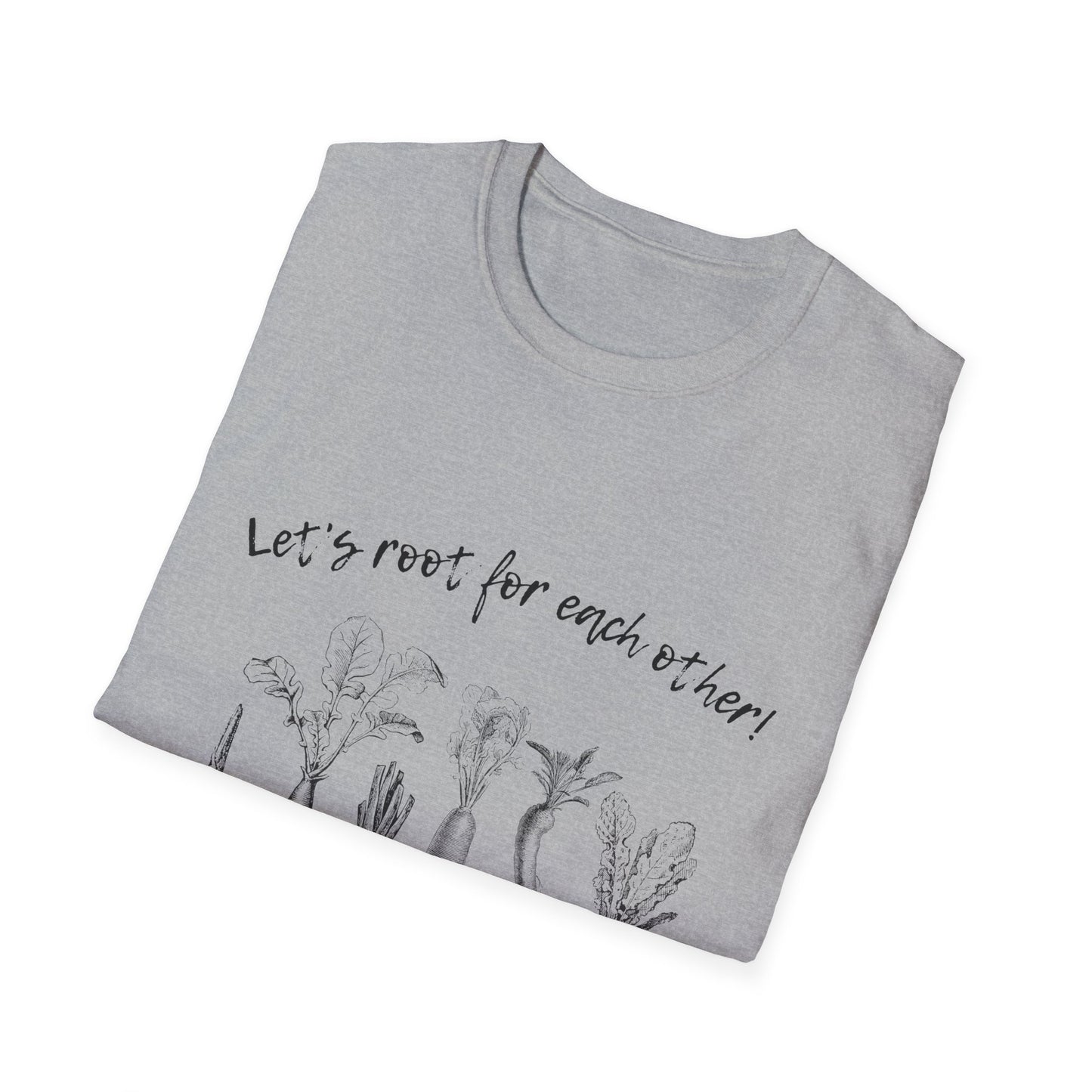 Let's root for each other T Shirt