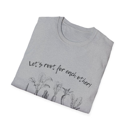 Let's root for each other T Shirt