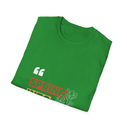 Spring into Happiness T Shirt
