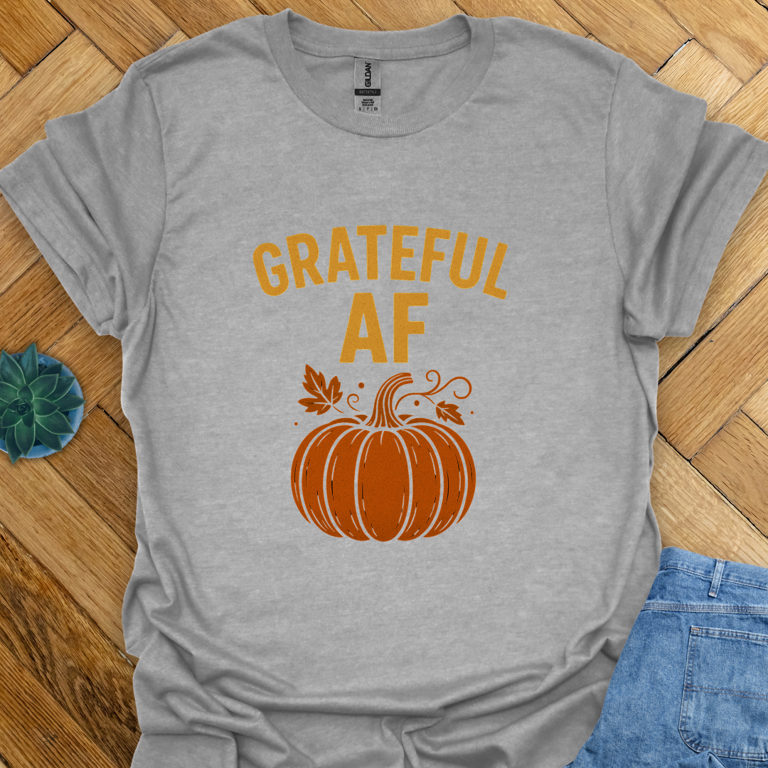 Grateful AF   T-Shirt
