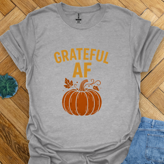 Grateful AF   T-Shirt