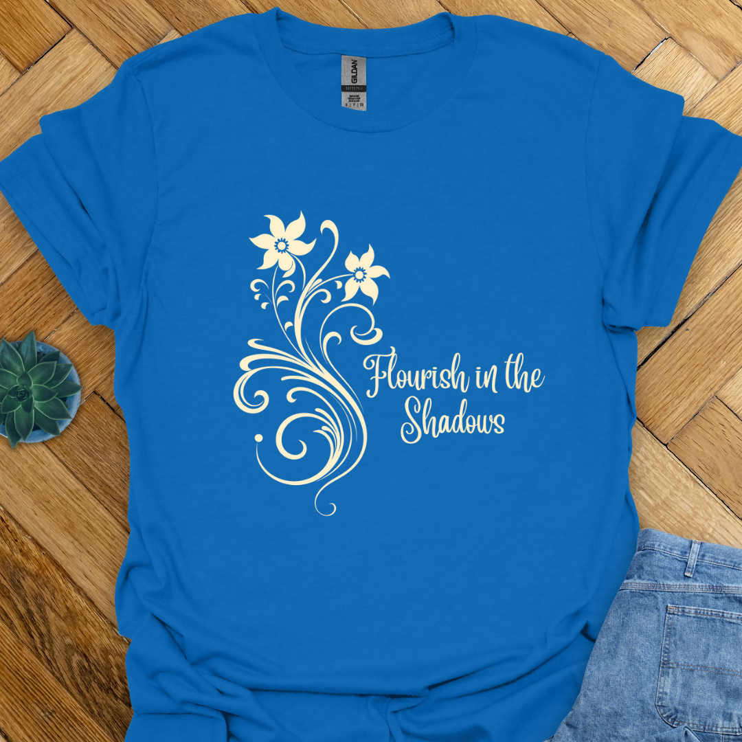 Flourish in the Shadows  T-Shirt