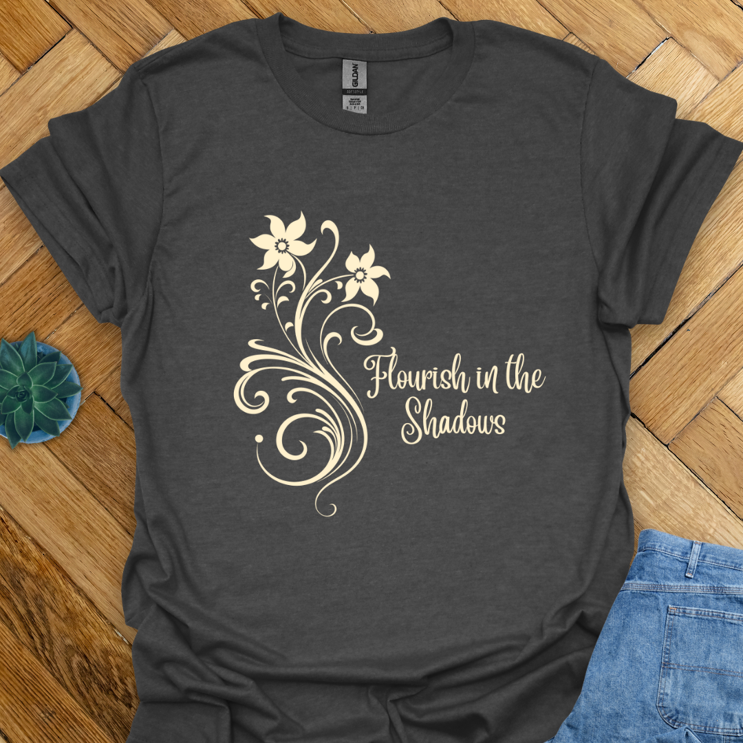 Flourish in the Shadows  T-Shirt